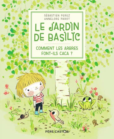 Le jardin de Basilic - Comment les arbres font-ils caca?