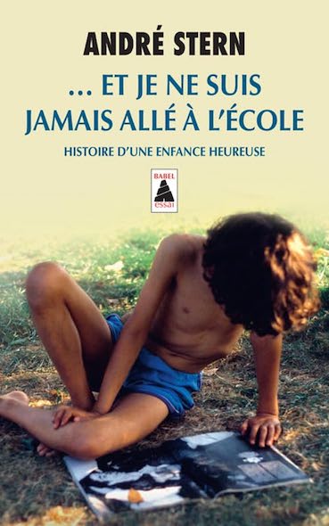 ...et je ne suis jamais allé à l'école - Histoire d'une enfance heureuse